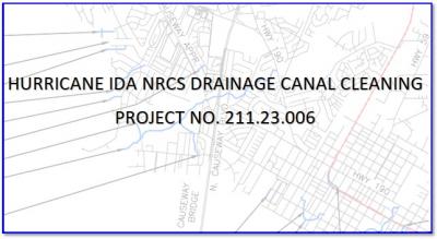 HURRICANE IDA NRCS DRAINAGE CANAL CLEANING, PROJECT NO.: 211.23.006